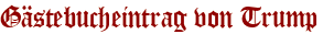 Gästebucheintrag von Trump