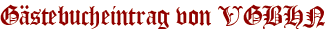 Gästebucheintrag von VGBHN