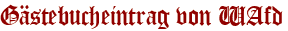 Gästebucheintrag von WAfd