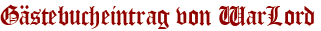 Gästebucheintrag von WarLord