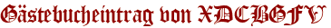 Gästebucheintrag von XDCBGFV