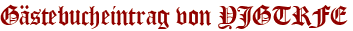 Gästebucheintrag von YJGTRFE