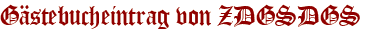Gästebucheintrag von ZDGSDGS
