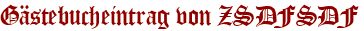Gästebucheintrag von ZSDFSDF