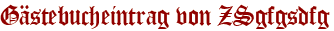Gästebucheintrag von ZSgfgsdfg