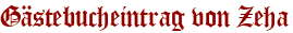 Gästebucheintrag von Zeha