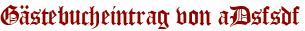 Gästebucheintrag von aDsfsdf