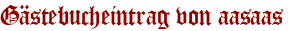 Gästebucheintrag von aasaas