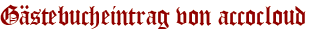Gästebucheintrag von accocloud