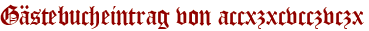 Gästebucheintrag von accxzxcvcczvczx