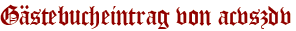 Gästebucheintrag von acvszdv