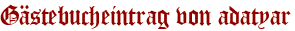 Gästebucheintrag von adatyar