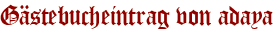 Gästebucheintrag von adaya