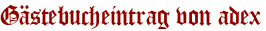 Gästebucheintrag von adex