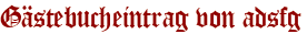 Gästebucheintrag von adsfg