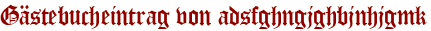 Gästebucheintrag von adsfghngjghbjnhjgmk