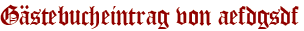 Gästebucheintrag von aefdgsdf
