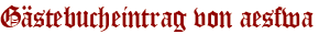 Gästebucheintrag von aesfwa