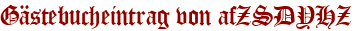 Gästebucheintrag von afZSDYHZ