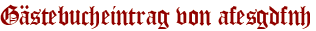Gästebucheintrag von afesgdfnh