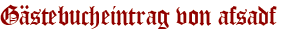 Gästebucheintrag von afsadf