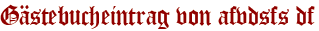 Gästebucheintrag von afvdsfs df