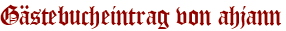 Gästebucheintrag von ahjann