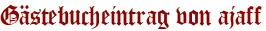 Gästebucheintrag von ajaff