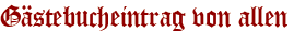 Gästebucheintrag von allen