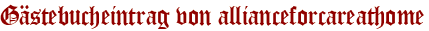 Gästebucheintrag von allianceforcareathome