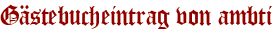 Gästebucheintrag von ambti