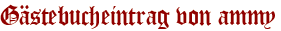 Gästebucheintrag von ammy