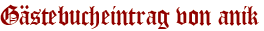 Gästebucheintrag von anik