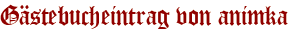 Gästebucheintrag von animka
