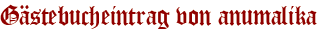 Gästebucheintrag von anumalika