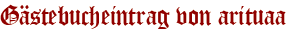 Gästebucheintrag von arituaa