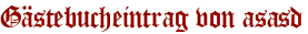 Gästebucheintrag von asasd