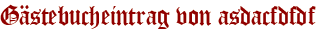 Gästebucheintrag von asdacfdfdf