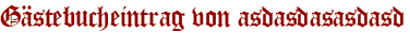 Gästebucheintrag von asdasdasasdasd
