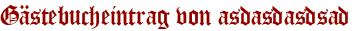 Gästebucheintrag von asdasdasdsad