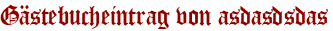 Gästebucheintrag von asdasdsdas