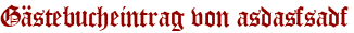 Gästebucheintrag von asdasfsadf