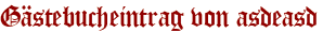 Gästebucheintrag von asdeasd