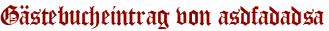 Gästebucheintrag von asdfadadsa