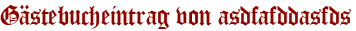 Gästebucheintrag von asdfafddasfds
