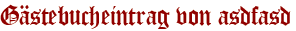 Gästebucheintrag von asdfasd