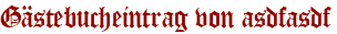 Gästebucheintrag von asdfasdf