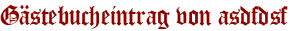 Gästebucheintrag von asdfdsf