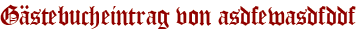 Gästebucheintrag von asdfewasdfddf