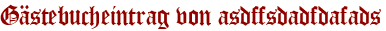 Gästebucheintrag von asdffsdadfdafads